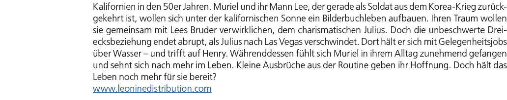 Kalifornien in den 50er Jahren. Muriel und ihr Mann Lee, der gerade als Soldat aus dem Korea Krieg zur ckgekehrt ist,...