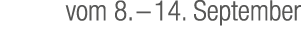 vom 8. – 14. September