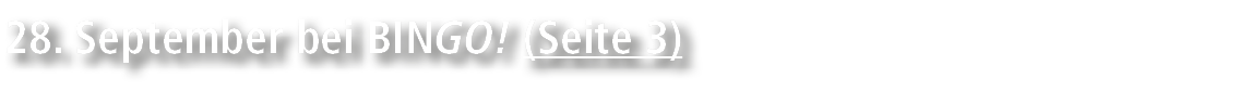 28. September bei BINGO! (Seite 3)