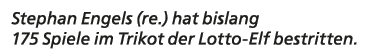 Stephan Engels (re.) hat bislang 175 Spiele im Trikot der Lotto Elf bestritten. 