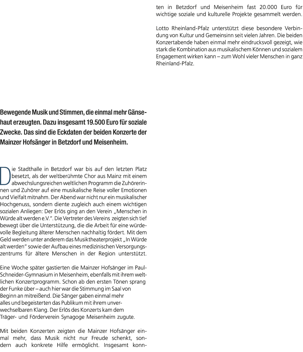 Bewegende Musik und Stimmen, die einmal mehr G nse­haut erzeugten. Dazu insgesamt 19.500 Euro f r soziale Zwecke. Das...