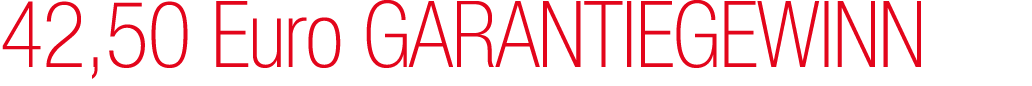 42,50 Euro GARANTIEGEWINN