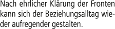 Nach ehrlicher Kl rung der Fronten kann sich der Beziehungsalltag wieder aufregender gestalten.