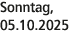 Sonntag, 05.10.2025
