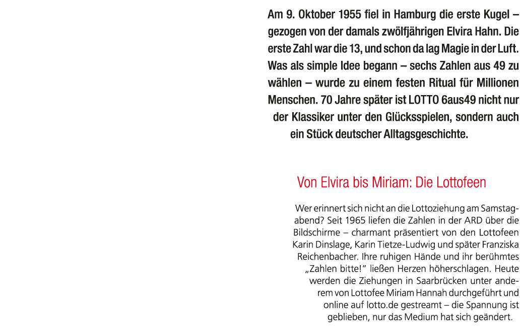 Am 9. Oktober 1955 fiel in Hamburg die erste Kugel – gezogen von der damals zw lfj hrigen Elvira Hahn. Die erste Zahl...