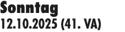 Sonntag 12.10.2025 (41. VA)