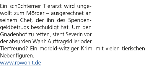Ein sch chterner Tierarzt wird ungewollt zum M rder – ausgerechnet an seinem Chef, der ihn des Spendengeldbetrugs bes...