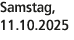 Samstag, 11.10.2025