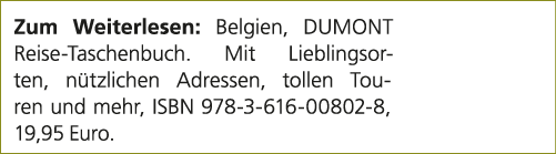 Zum Weiterlesen: Belgien, DUMONT Reise Taschenbuch. Mit Lieblingsorten, n tzlichen Adressen, tollen Touren und mehr, ...