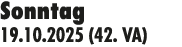 Sonntag 19.10.2025 (42. VA)