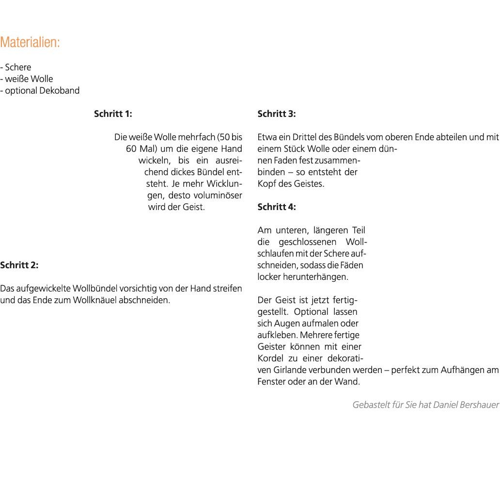  Materialien: Schere wei e Wolle optional Dekoband Schritt 1: Die wei e Wolle mehrfach (50 bis 60 Mal) um die eigene ...