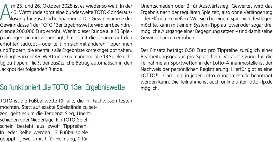 Am 25. und 26. Oktober 2025 ist es wieder so weit: In der 43. Wettrunde sorgt eine bundesweite TOTO Sonderauslosung f...