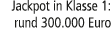 Jackpot in Klasse 1: rund 300.000 Euro