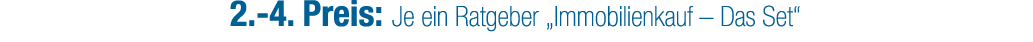 2. 4. Preis: Je ein Ratgeber „Immobilienkauf – Das Set“