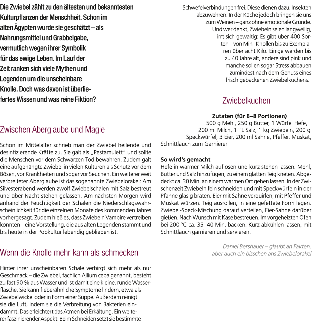 Die Zwiebel z hlt zu den ltesten und bekanntesten Kulturpflanzen der Menschheit. Schon im alten  gypten wurde sie ge...