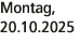Montag, 20.10.2025