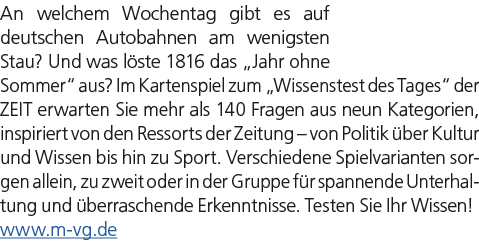An welchem Wochentag gibt es auf deutschen Autobahnen am wenigsten Stau? Und was l ste 1816 das „Jahr ohne Sommer“ au...
