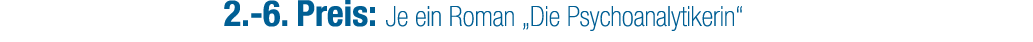 2. 6. Preis: Je ein Roman „Die Psychoanalytikerin“