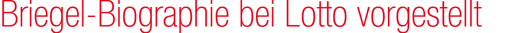 Briegel Biographie bei Lotto vorgestellt
