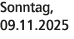 Sonntag, 09.11.2025