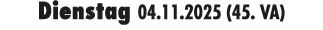 Dienstag 04.11.2025 (45. VA)