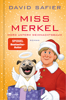 Das Bild zeigt das Buchcover von „Miss Merkel – Mord unterm Weihnachtsbaum“ von David Safier.   Auf dem Cover:    Eine freundlich l chelnde Frau in rotem Weihnachtsmantel mit wei em Pelzbesatz und Nikolausm tze – sie stellt die fiktive „Miss Merkel“ dar.    Neben ihr sitzt ein fr hlicher Mops mit Engelsfl geln und Heiligenschein, der aus einer violetten Geschenkbox schaut.    Der Hintergrund ist goldgelb mit Schneeflocken, was eine festliche, humorvolle Weihnachtsstimmung vermittelt.    Das Buch ist als Roman gekennzeichnet und tr gt das Label „SPIEGEL Bestseller-Autor“.    Verlag: Rowohlt Kindler.    Das Cover verspricht eine unterhaltsame, weihnachtliche Krimikom die – charmant, witzig und mit einem Augenzwinkern.