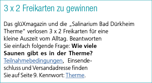 3 x 2 Freikarten zu gewinnen Das gl Xmagazin und die „Salinarium Bad D rkheim Therme“ verlosen 3 x 2 Freikarten f r e...