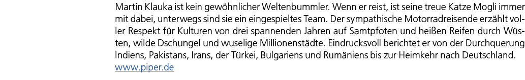 Martin Klauka ist kein gew hnlicher Weltenbummler. Wenn er reist, ist seine treue Katze Mogli immer mit dabei, unterw...