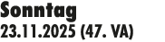 Sonntag 23.11.2025 (47. VA)