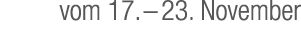 vom 17. – 23. November