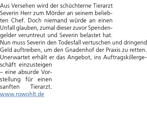 Aus Versehen wird der sch chterne Tierarzt Severin Herr zum M rder an seinem beliebten Chef. Doch niemand w rde an ei...