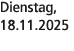 Dienstag, 18.11.2025
