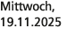 Mittwoch, 19.11.2025