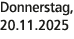 Donnerstag, 20.11.2025