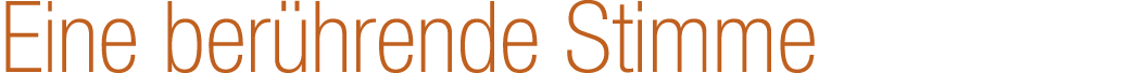 Eine ber hrende Stimme