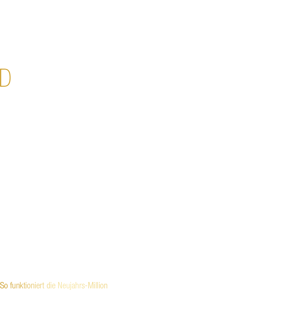 Die ­Neujahrs Million, die Jahresendlotterie von Lotto Rheinland Pfalz, wird derzeit exklusiv in den Annahmestellen a...