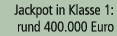 Jackpot in Klasse 1: rund 400.000 Euro