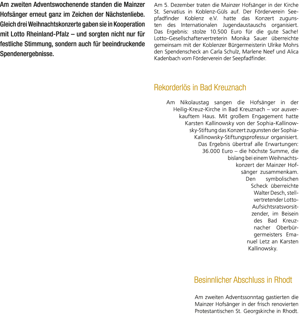 Am zweiten Adventswochenende standen die Mainzer Hofs nger erneut ganz im Zeichen der N chstenliebe. Gleich drei Weih...