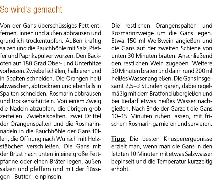 So wird‘s gemacht Von der Gans bersch ssiges Fett entfernen, innen und au en abbrausen und gr ndlich trockentupfen. ...