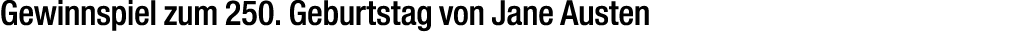 Gewinnspiel zum 250. Geburtstag von Jane Austen
