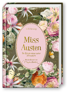 Buchcover mit dem Titel 'Miss Austen Die Geheimnisse zweier Schwestern' von Gill Hornby, umgeben von bunten Blumen und Schmetterlingen.