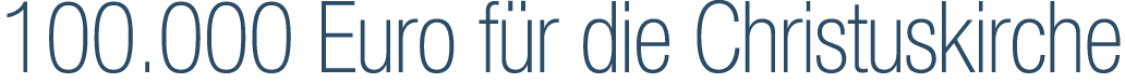 100.000 Euro f r die Christuskirche