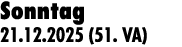 Sonntag 21.12.2025 (51. VA)