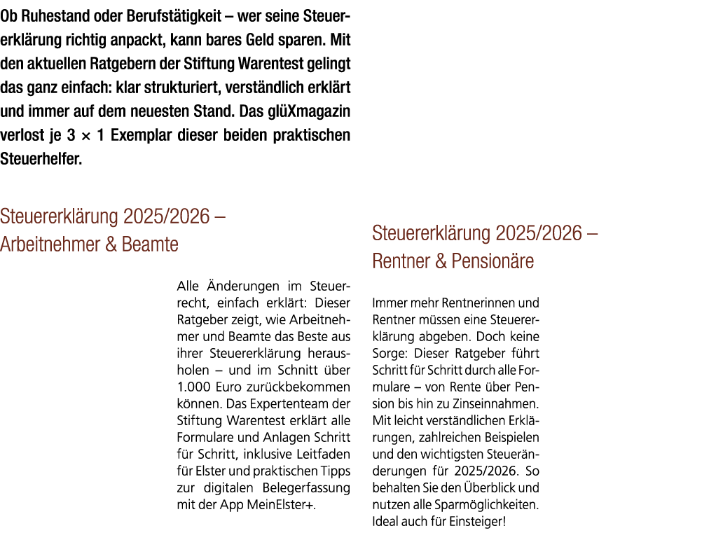 Ob Ruhestand oder Berufst tigkeit – wer seine Steuererkl rung richtig anpackt, kann bares Geld sparen. Mit den aktuel...