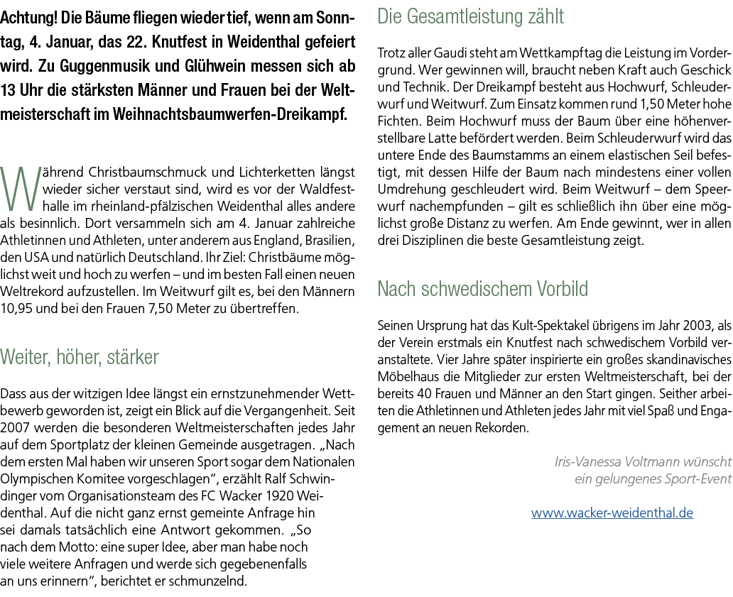 Achtung! Die B ume fliegen wieder tief, wenn am Sonntag, 4. Januar, das 22. Knutfest in Weidenthal gefeiert wird. Zu ...