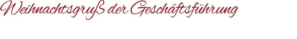 Weihnachtsgru der Gesch ftsf hrung