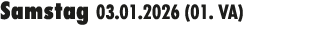Samstag 03.01.2026 (01. VA) 