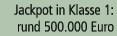 Jackpot in Klasse 1: rund 500.000 Euro