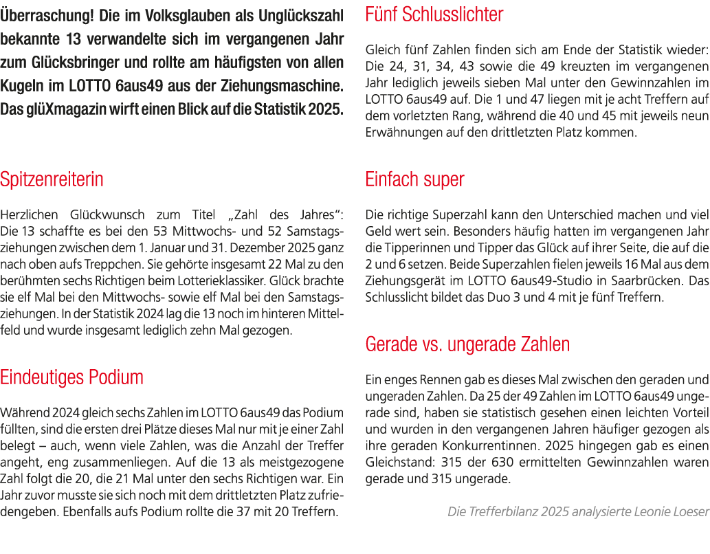  berraschung! Die im Volksglauben als Ungl ckszahl bekannte 13 verwandelte sich im vergangenen Jahr zum Gl cksbringer...