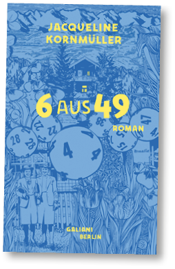 Das Bild zeigt das Cover eines Romans. Auf dem monochrom-blauen Hintergrund sund Lottokugeln zu erkennen. In der Mitte steht “6 aus 49" in gelber Schrift. Am oberen Rand steht der Name der Autorin: "Jaqueline Kornm ller"
